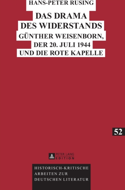 Das Drama des Widerstands : Guenther Weisenborn, der 20. Juli 1944 und die Rote Kapelle, Hardback Book