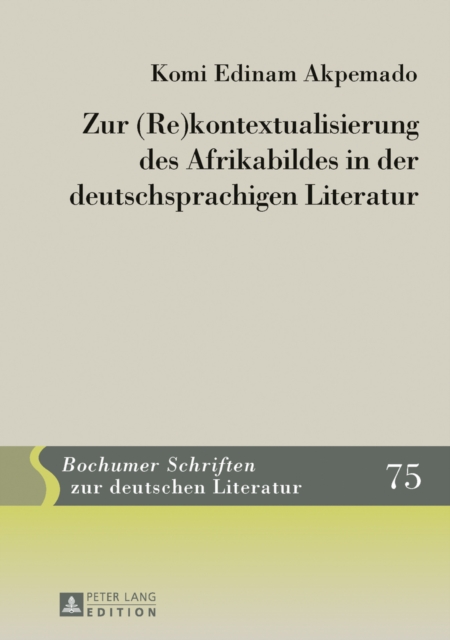 Zur (Re)kontextualisierung des Afrikabildes in der deutschsprachigen Literatur, Hardback Book