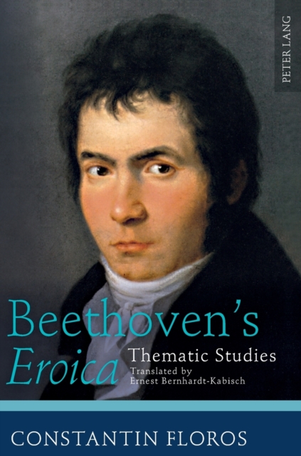 Beethoven’s «Eroica» : Thematic Studies. Translated by Ernest Bernhardt-Kabisch, Hardback Book