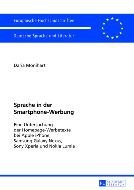 Sprache in Der Smartphone-Werbung : Eine Untersuchung Der Homepage-Werbetexte Bei Apple Iphone, Samsung Galaxy Nexus, Sony Xperia Und Nokia Lumia, Paperback / softback Book