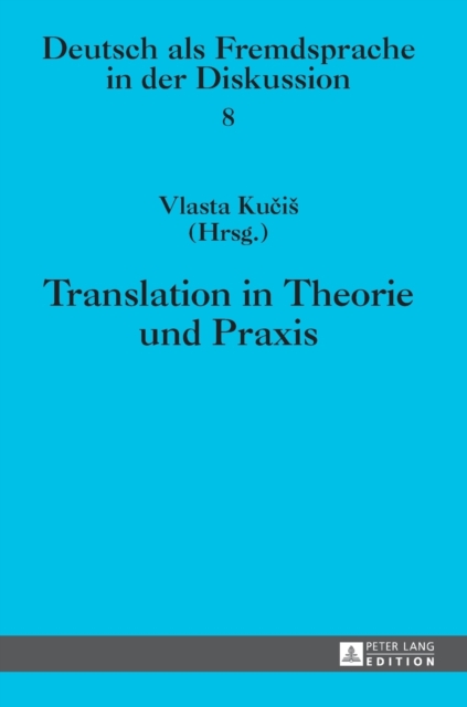 Translation in Theorie Und Praxis, Hardback Book