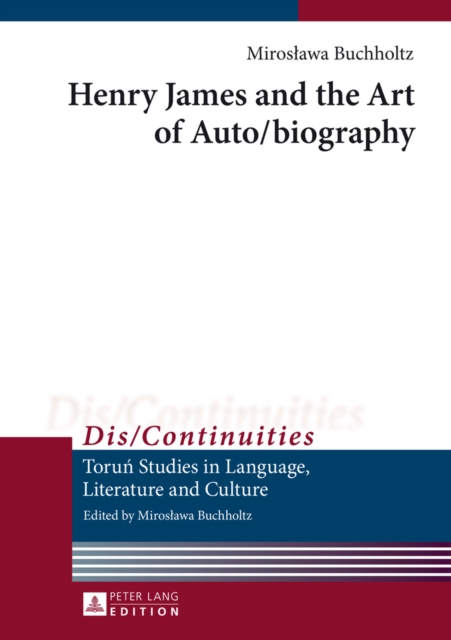 Henry James and the Art of Auto/biography, Hardback Book