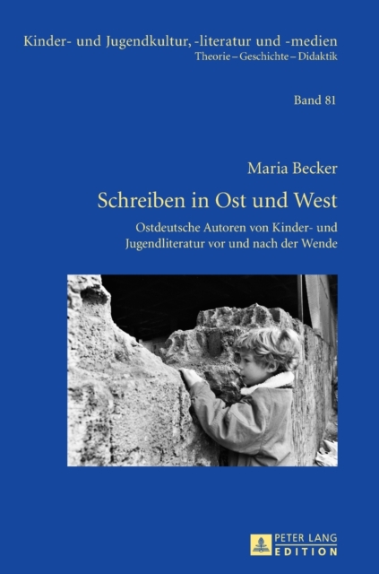 Schreiben in Ost und West : Ostdeutsche Autoren von Kinder- und Jugendliteratur vor und nach der Wende, Hardback Book