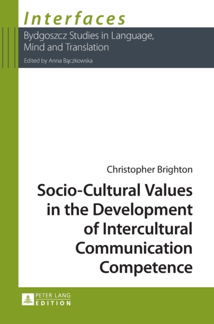 Socio-Cultural Values in the Development of Intercultural Communication Competence, Hardback Book