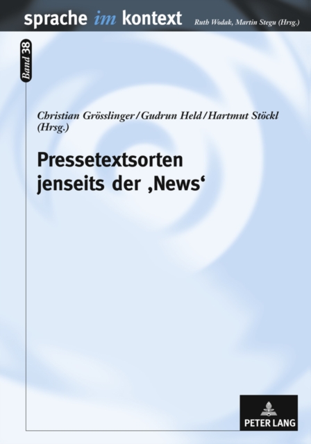 Pressetextsorten Jenseits Der 'News' : Medienlinguistische Perspektiven Auf Journalistische Kreativitaet, Hardback Book