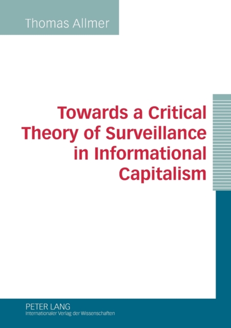 Towards a Critical Theory of Surveillance in Informational Capitalism, Paperback / softback Book