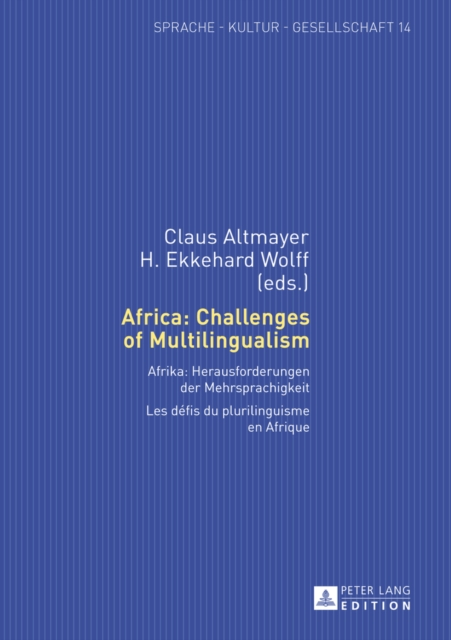 Africa: Challenges of Multilingualism : Afrika: Herausforderungen der Mehrsprachigkeit. Les defis du plurilinguisme en Afrique, Hardback Book