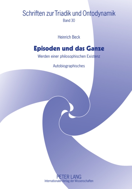 Episoden Und Das Ganze : Werden Einer Philosophischen Existenz Autobiographisches, Hardback Book