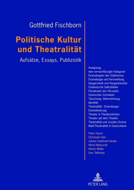 Politische Kultur Und Theatralitaet : Aufsaetze, Essays, Publizistik Mit Einem Vorwort Von Joachim Fiebach, Hardback Book