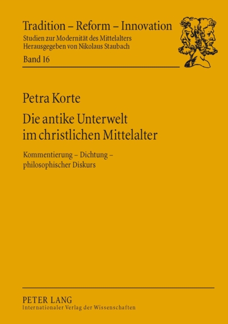 Die Antike Unterwelt Im Christlichen Mittelalter : Kommentierung &#8210; Dichtung &#8210; Philosophischer Diskurs, Paperback / softback Book