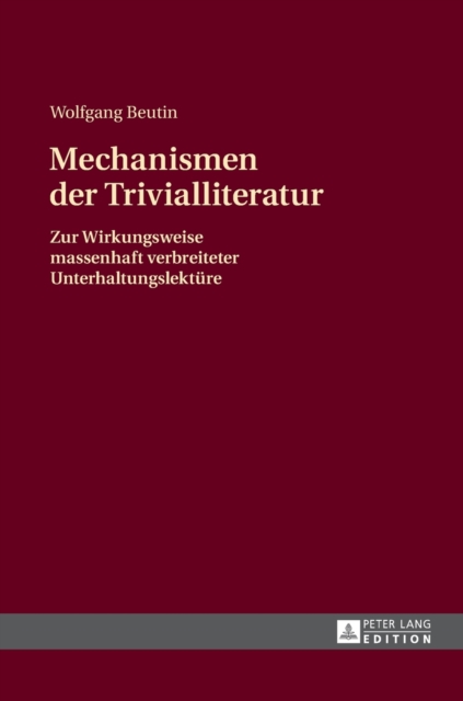 Mechanismen Der Trivialliteratur : Zur Wirkungsweise Massenhaft Verbreiteter Unterhaltungslektuere, Hardback Book