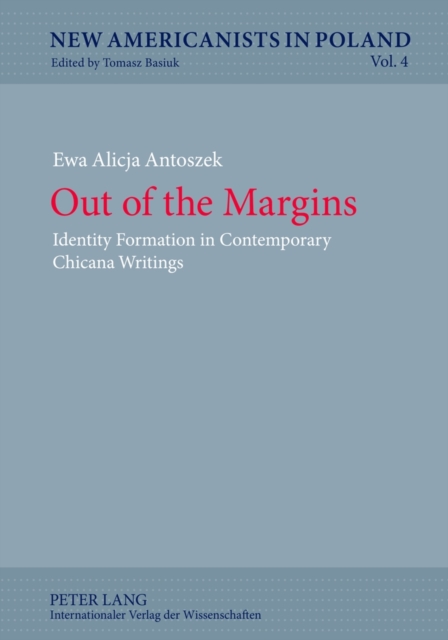 Out of the Margins : Identity Formation in Contemporary Chicana Writings, Hardback Book