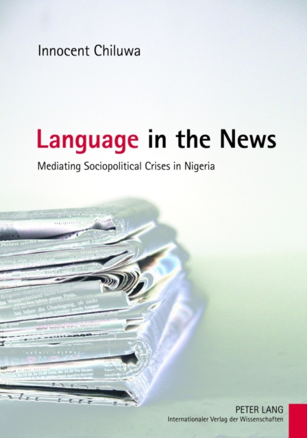 Language in the News : Mediating Sociopolitical Crises in Nigeria, Hardback Book