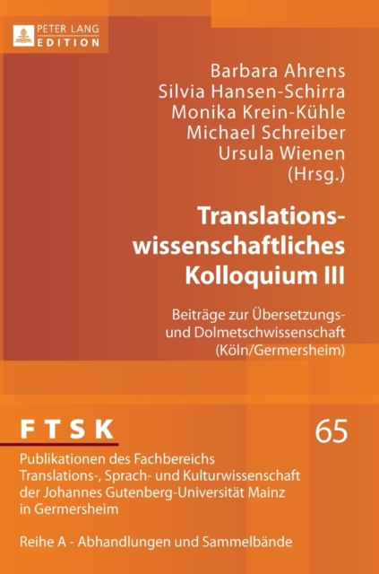 Translationswissenschaftliches Kolloquium III : Beitraege zur Uebersetzungs- und Dolmetschwissenschaft (Koeln/Germersheim), Hardback Book