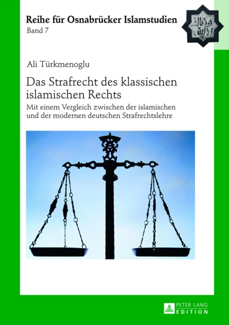 Das Strafrecht Des Klassischen Islamischen Rechts : Mit Einem Vergleich Zwischen Der Islamischen Und Der Modernen Deutschen Strafrechtslehre, Hardback Book