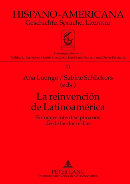 La Reinvencion de Latinoamerica : Enfoques Interdisciplinarios Desde Las DOS Orillas, Hardback Book