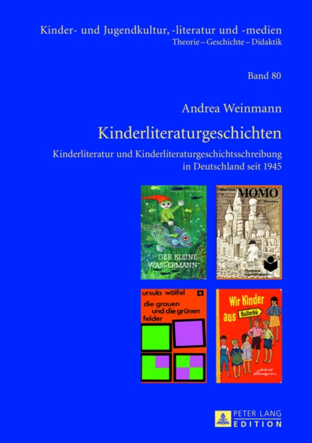 Kinderliteraturgeschichten : Kinderliteratur Und Kinderliteraturgeschichtsschreibung in Deutschland Seit 1945, Hardback Book