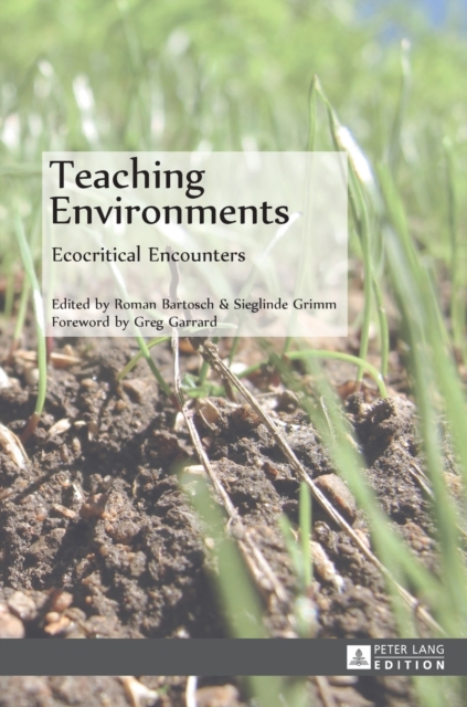 Teaching Environments : Ecocritical Encounters, Hardback Book