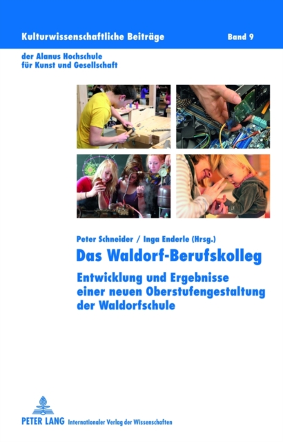 Das Waldorf-Berufskolleg : Entwicklung Und Ergebnisse Einer Neuen Oberstufengestaltung Der Waldorfschule, Hardback Book