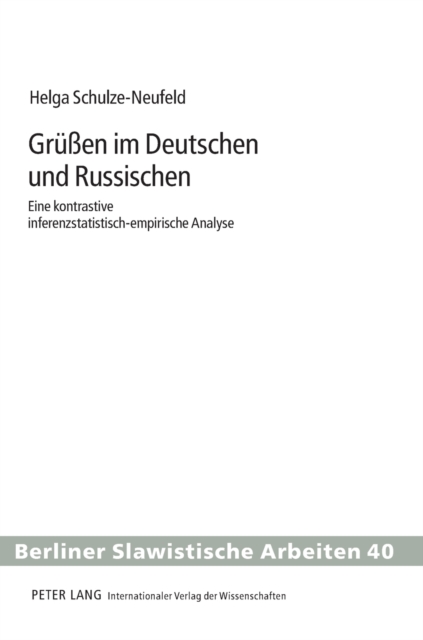 Grue?en im Deutschen und Russischen : Eine kontrastive inferenzstatistisch-empirische Analyse, Hardback Book