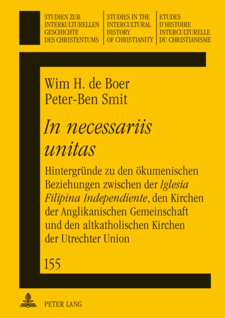 In necessariis unitas : Hintergruende zu den oekumenischen Beziehungen zwischen der Iglesia Filipina Independiente, den Kirchen der Anglikanischen Gemeinschaft und den altkatholischen Kirchen der Utre, Hardback Book