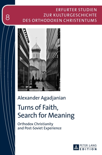 Turns of Faith, Search for Meaning : Orthodox Christianity and Post-Soviet Experience, Hardback Book