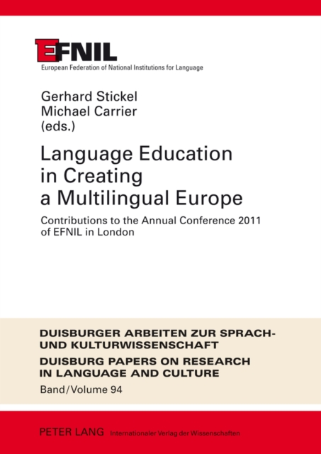 Language Education in Creating a Multilingual Europe : Contributions to the Annual Conference 2011 of EFNIL in London, Hardback Book