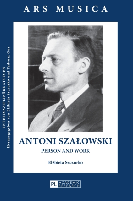 Antoni Szalowski : Person and Work, Hardback Book