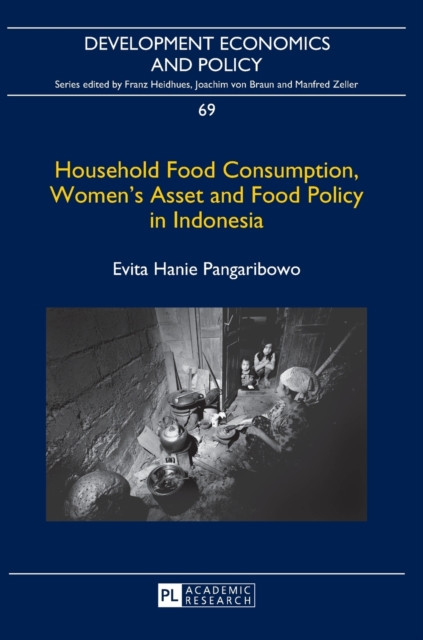 Household Food Consumption, Women’s Asset and Food Policy in Indonesia, Hardback Book