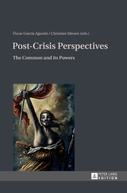 Post-Crisis Perspectives : The Common and its Powers, Hardback Book