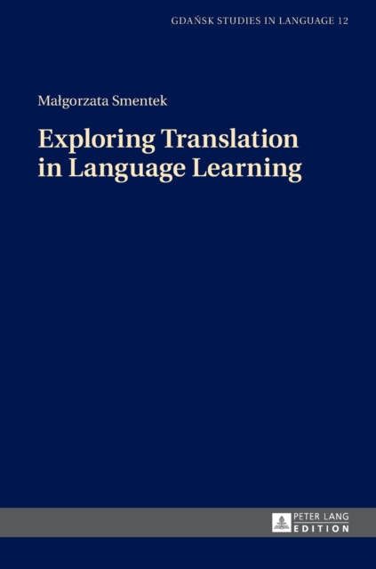 Exploring Translation in Language Learning, Hardback Book