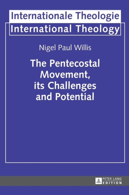 The Pentecostal Movement, its Challenges and Potential, Hardback Book