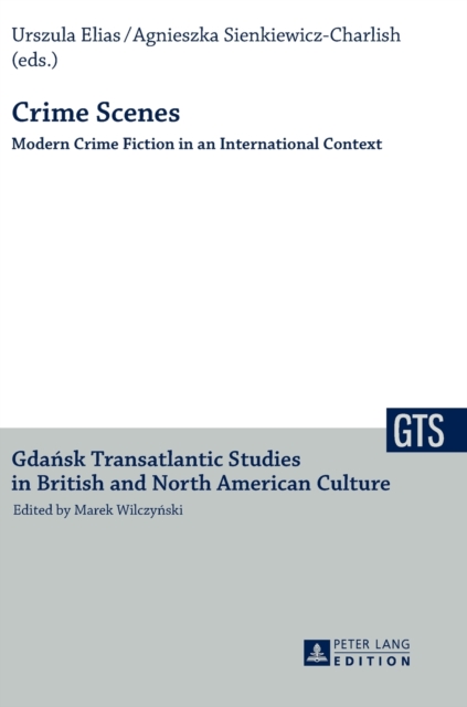 Crime Scenes : Modern Crime Fiction in an International Context, Hardback Book