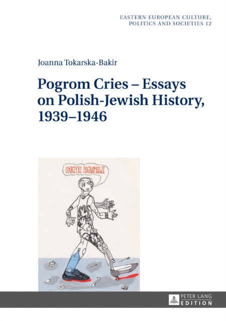 Pogrom Cries - Essays on Polish-Jewish History, 1939-1946, Hardback Book