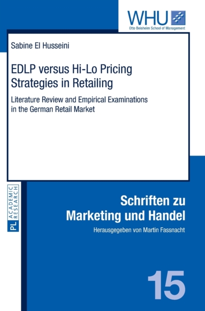 EDLP versus Hi-Lo Pricing Strategies in Retailing : Literature Review and Empirical Examinations in the German Retail Market, Hardback Book