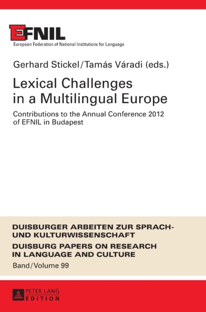 Lexical Challenges in a Multilingual Europe : Contributions to the Annual Conference 2012 of EFNIL in Budapest, Hardback Book