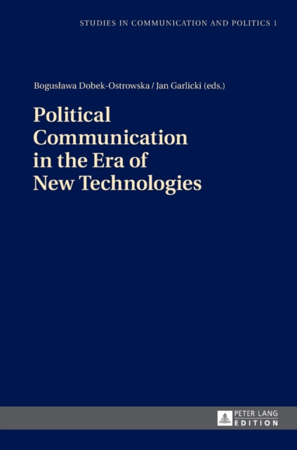 Political Communication in the Era of New Technologies, Hardback Book