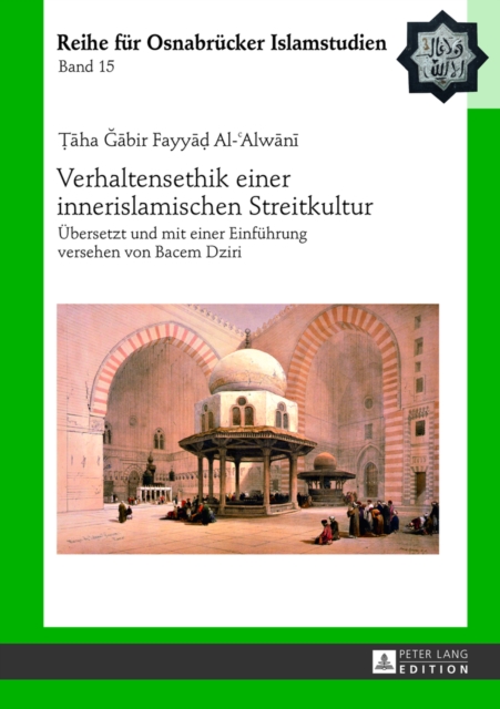 Verhaltensethik einer innerislamischen Streitkultur : Uebersetzt und mit einer Einfuehrung versehen von Bacem Dziri, Hardback Book