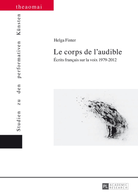 Le Corps de l'Audible : Ecrits Francais Sur La Voix 1979-2012, Hardback Book