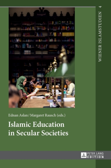 Islamic Education in Secular Societies : In Cooperation with Sedef Sertkan and Zsofia Windisch, Hardback Book