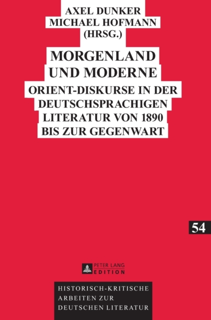 Morgenland und Moderne : Orient-Diskurse in der deutschsprachigen Literatur von 1890 bis zur Gegenwart, Hardback Book