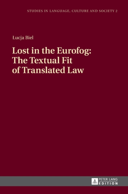 Lost in the Eurofog: The Textual Fit of Translated Law, Hardback Book