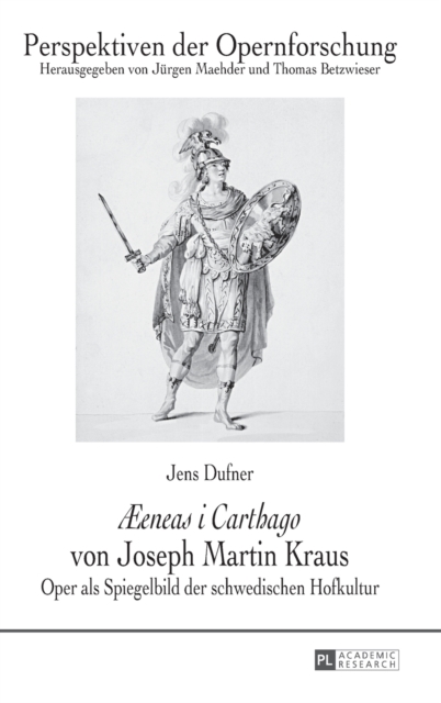 ?eneas i Carthago von Joseph Martin Kraus : Oper als Spiegelbild der schwedischen Hofkultur, Hardback Book