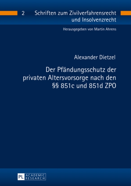 Der Pfaendungsschutz Der Privaten Altersvorsorge Nach Den §§ 851c Und 851d Zpo, Paperback / softback Book