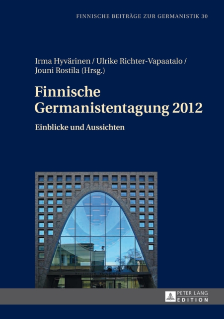 Finnische Germanistentagung 2012 : Einblicke Und Aussichten, Hardback Book