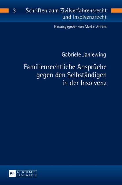 Familienrechtliche Ansprueche Gegen Den Selbstaendigen in Der Insolvenz, Hardback Book