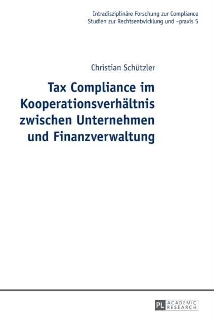 Tax Compliance im Kooperationsverhaeltnis zwischen Unternehmen und Finanzverwaltung, Hardback Book