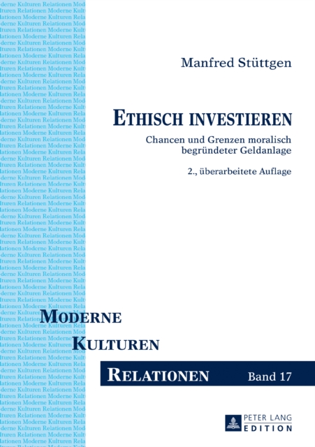 Ethisch Investieren : Chancen Und Grenzen Moralisch Begruendeter Geldanlage. 2., Ueberarbeitete Auflage, Hardback Book