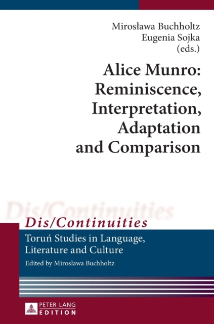 Alice Munro: Reminiscence, Interpretation, Adaptation and Comparison, Hardback Book