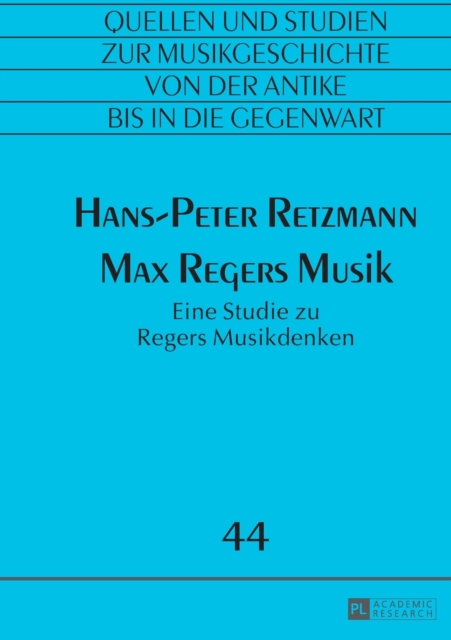 Max Regers Musik : Eine Studie zu Regers Musikdenken, Paperback / softback Book